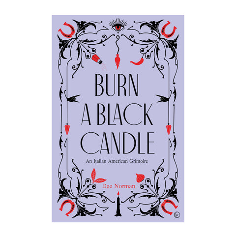 Burn a Black Candle: An Italian American Grimoire