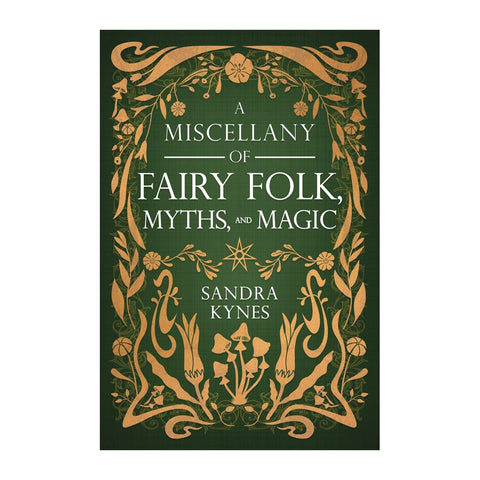 A Miscellany of Fairy Folk, Myths, and Magic