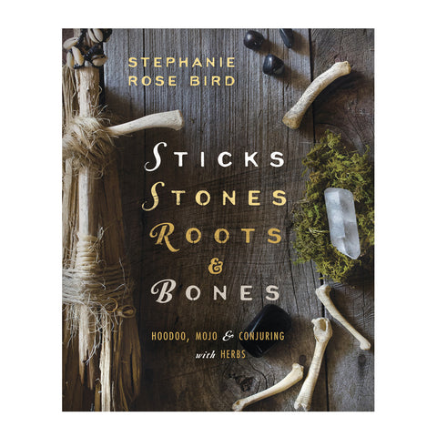 Sticks, Stones, Roots & Bones