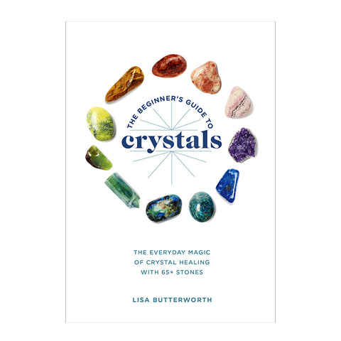 The Beginner's Guide to Crystals