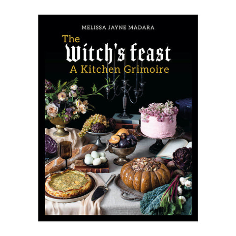 The Witch's Feast - A Kitchen Grimoire